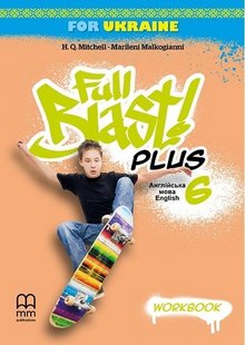 Full Blast Plus for Ukraine НУШ 6 Workbook - Мітчелл Г.- MM Publications (106017) 106017 фото