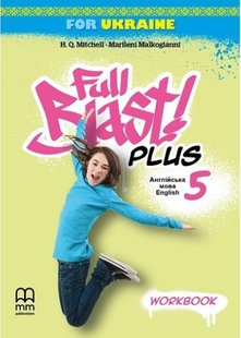 Full Blast Plus for Ukraine НУШ 5 Workbook - Мітчелл Г. - MM Publications (105365) 105365 фото